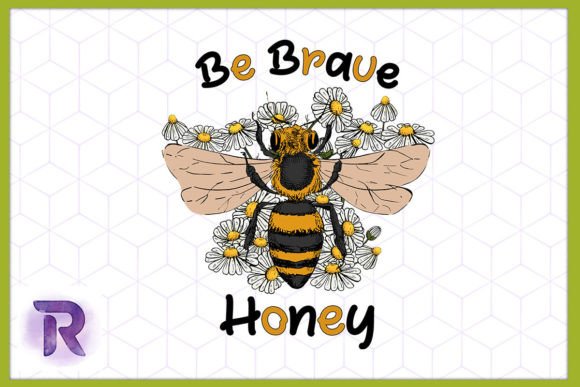 Bee Brave Honey Floral Sublimation