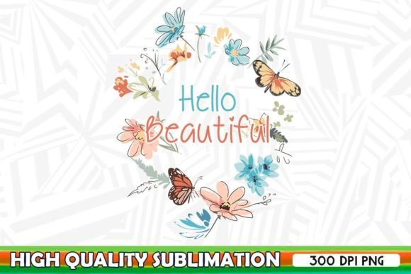 Hello Beautiful Butterfly Floral PNG